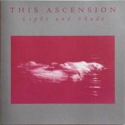 This Ascension : Light & Shade